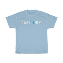 Load image into Gallery viewer, N.E.A.T. Selling™ #EarnTheRight Tee